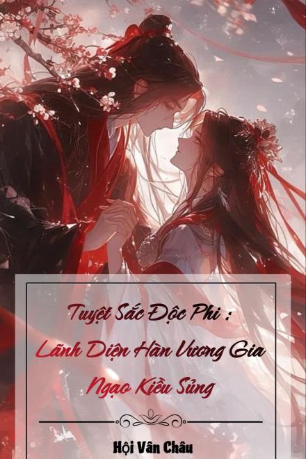 Tuyệt Sắc Độc Phi: Lãnh Diện Hàn Vương Gia Ngạo Kiều Sủng