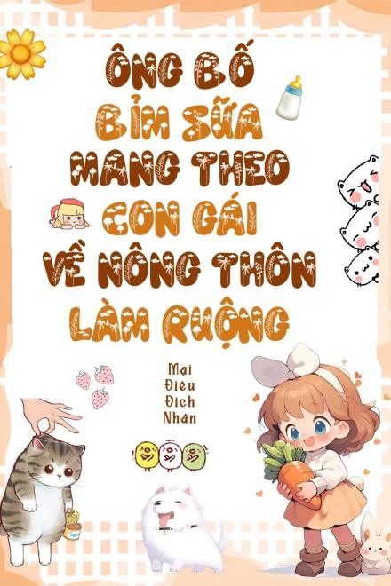Ông Bố Bỉm Sữa Mang Theo Con Gái Về Nông Thôn Làm Ruộng