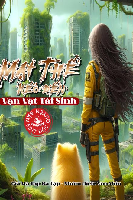 Mạt Thế Kéo Đến Vạn Vật Tái Sinh