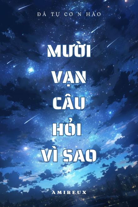 Mười Vạn Câu Hỏi Vì Sao (Vô Hạn)