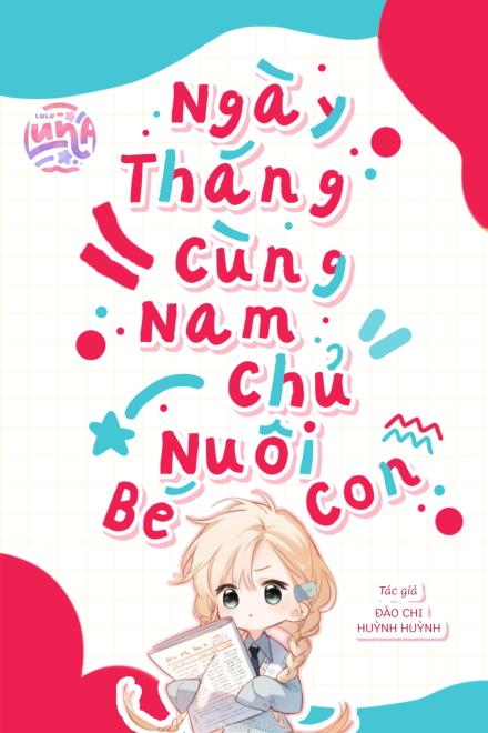 Ngày Tháng Cùng Nam Chủ Nuôi Bé Con