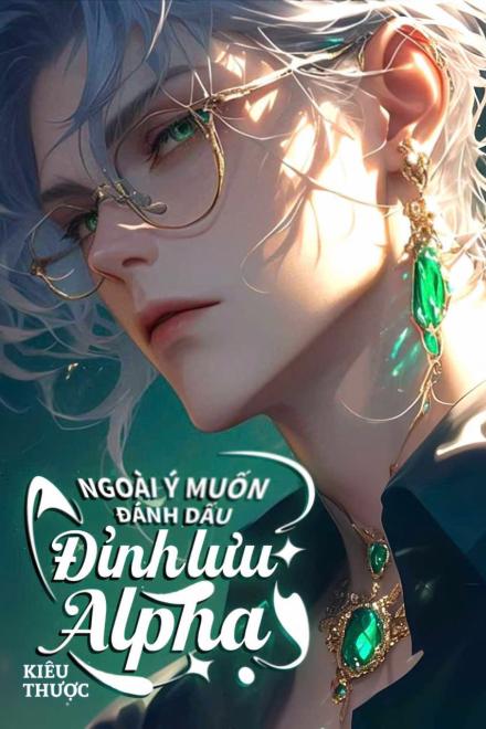 Ngoài Ý Muốn Đánh Dấu Đỉnh Lưu Alpha