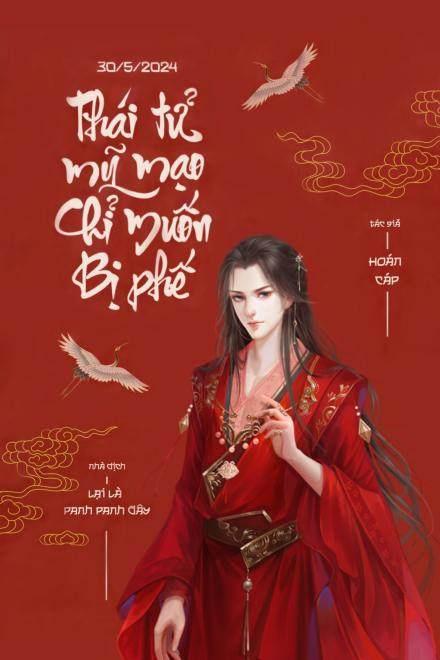 Thái Tử Mỹ Mạo Chỉ Muốn Bị Phế