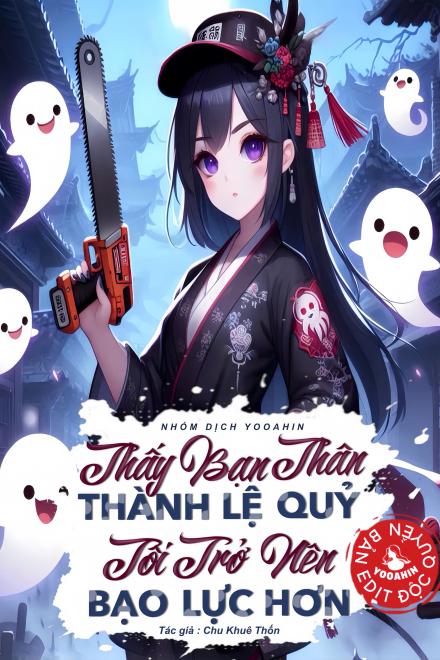 Thấy Bạn Thân Thành Lệ Quỷ Tôi Trở Nên Bạo Lực Hơn