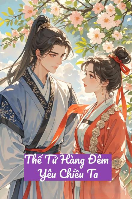 Thế Tử Hàng Đêm Yêu Chiều Ta