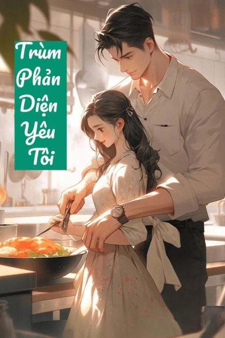 Trùm Phản Diện Yêu Tôi