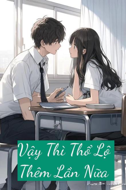 Vậy Thì Thổ Lộ Thêm Lần Nữa