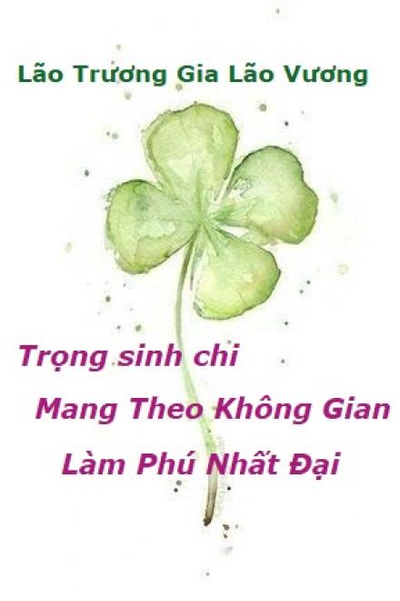 Trọng Sinh Chi Mang Theo Không Gian Làm Phú Nhất Đại