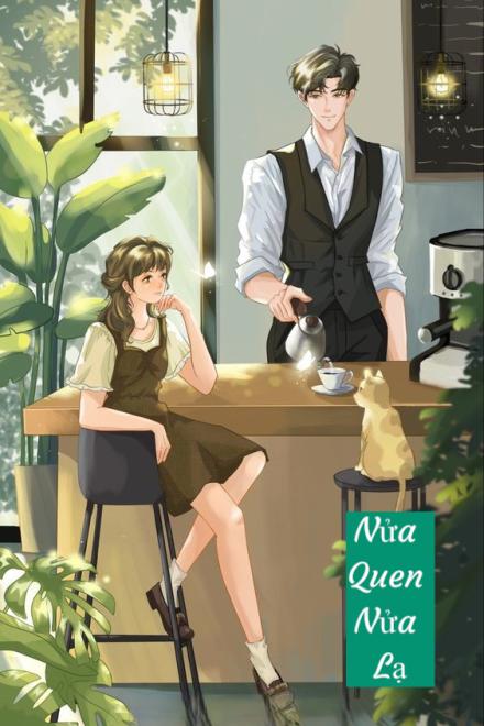 Nửa Quen Nửa Lạ