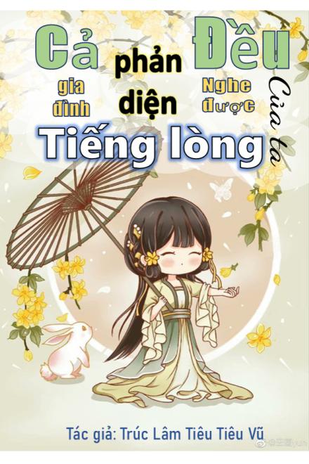 Cả Gia Đình Phản Diện Đều Nghe Được Tiếng Lòng Của Ta