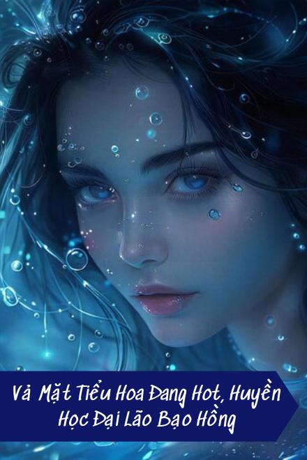 Vả Mặt Tiểu Hoa Đang Hot, Huyền Học Đại Lão Bạo Hồng