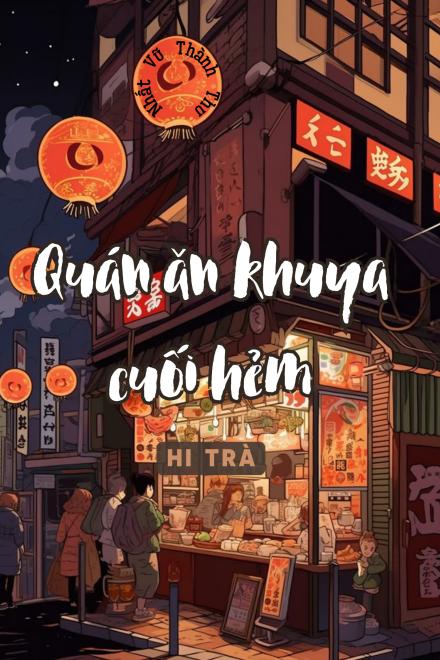 Quán Ăn Khuya Cuối Hẻm [Mỹ Thực]