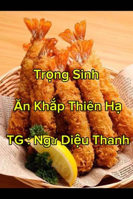 Trọng Sinh Ăn Khắp Thiên Hạ