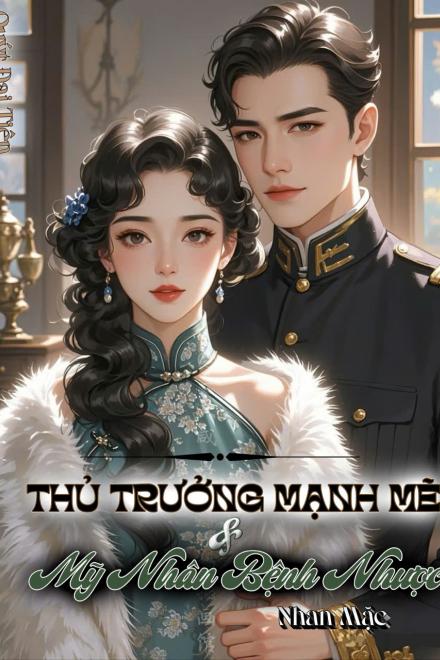 Thập Niên: Thủ Trưởng Mạnh Mẽ Và Mỹ Nhân Nhược Bệnh