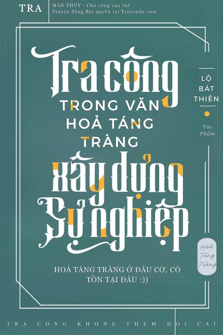 Tra Công Xây Dựng Sự Nghiệp Trong Văn Hoả Táng Tràng