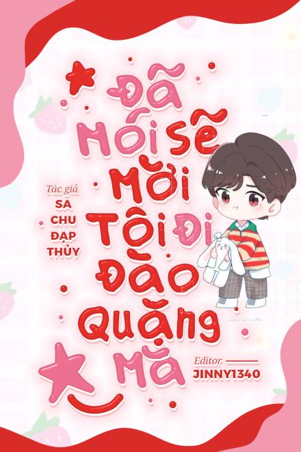 Đã Nói Sẽ Mời Tôi Đi Đào Quặng Mà