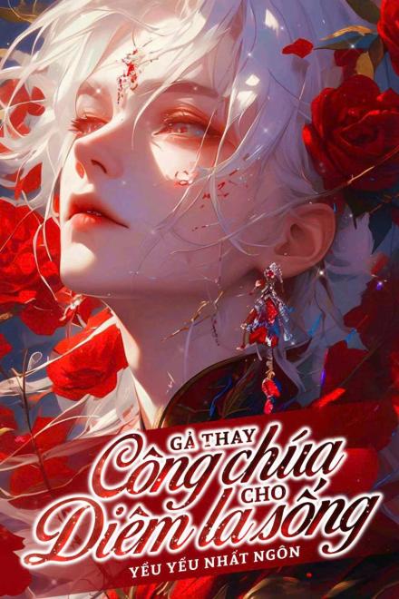 Gả Thay Công Chúa Cho Diêm La Sống