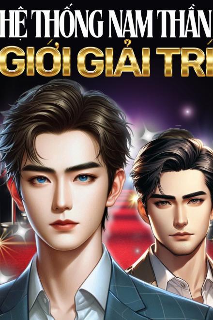 Hệ Thống Nam Thần Giới Giải Trí