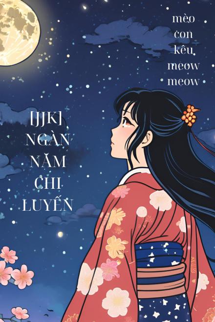 [JJK] Ngàn Năm Chi Luyến