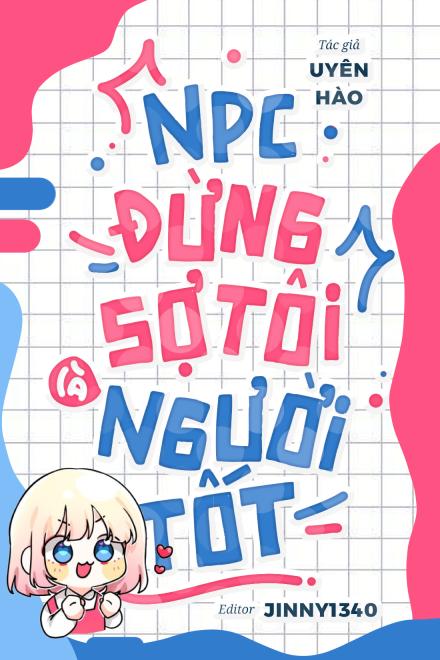 NPC Đừng Sợ, Tôi Là Người Tốt