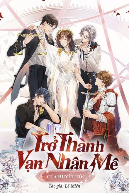 Trở Thành Vạn Nhân Mê Của Huyết Tộc