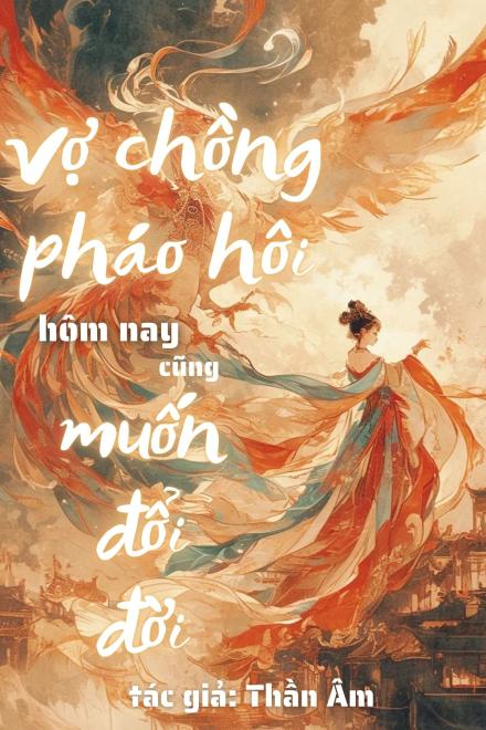 Vợ Chồng Pháo Hôi Hôm Nay Cũng Muốn Đổi Đời