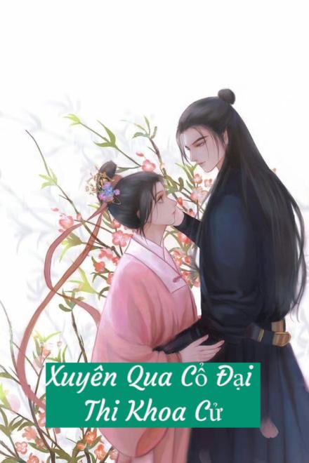 Xuyên Qua Cổ Đại Thi Khoa Cử