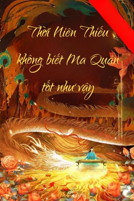 Thời Niên Thiếu Không Biết Ma Quân Tốt