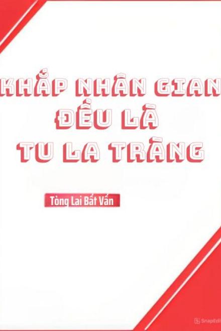 Khắp Nhân Gian Đều Là Tu La Tràng