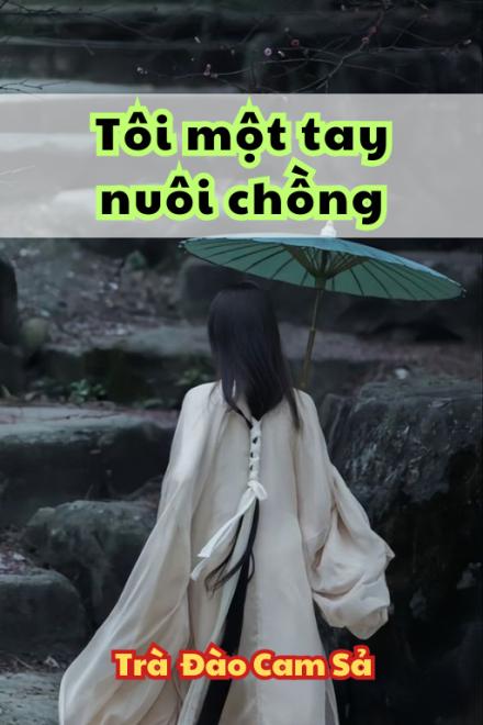 Tôi Một Tay Nuôi Chồng