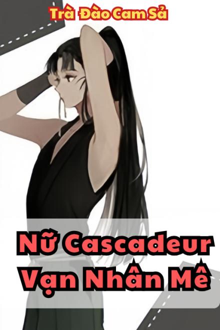 Nữ Cascadeur Vạn Nhân Mê