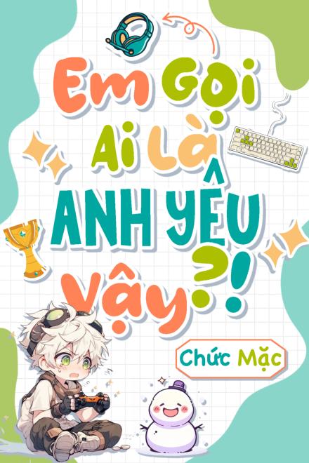 Em Gọi Ai Là Anh Yêu Vậy?!