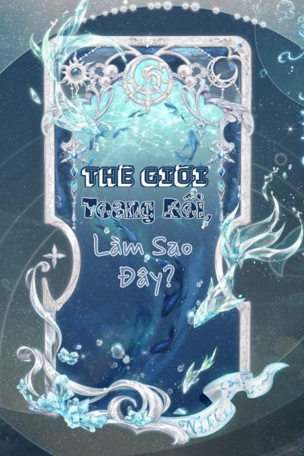 Thế Giới Toang Rồi, Làm Sao Đây?