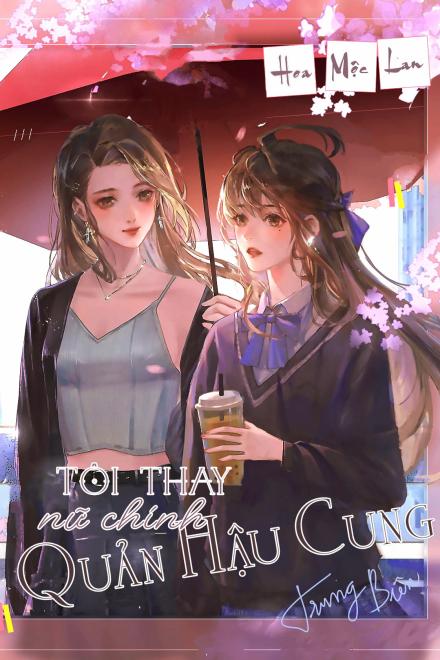 Tôi Thay Nữ Chính Quản Hậu Cung