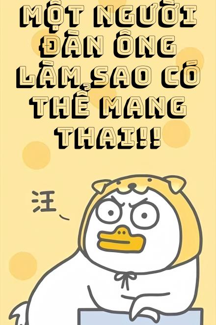 Một Người Đàn Ông Làm Sao Có Thể Mang Thai