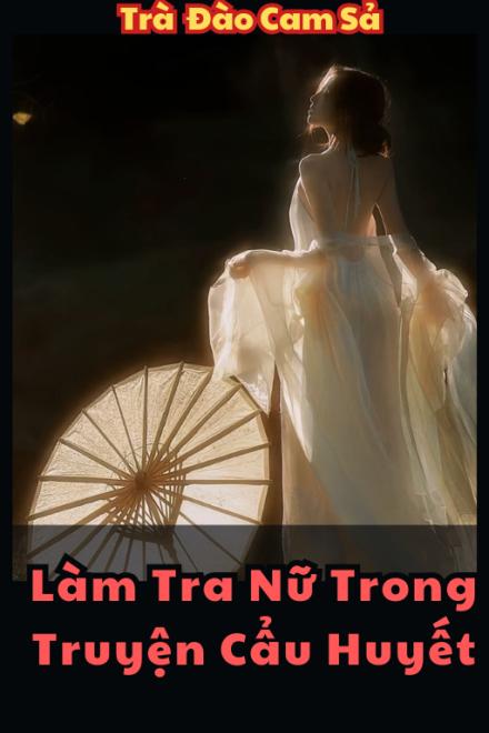 Làm Tra Nữ Trong Truyện Cẩu Huyết