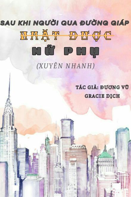 Sau Khi Người Qua Đường Giáp Nhặt Được Nữ Phụ (Xuyên Nhanh)