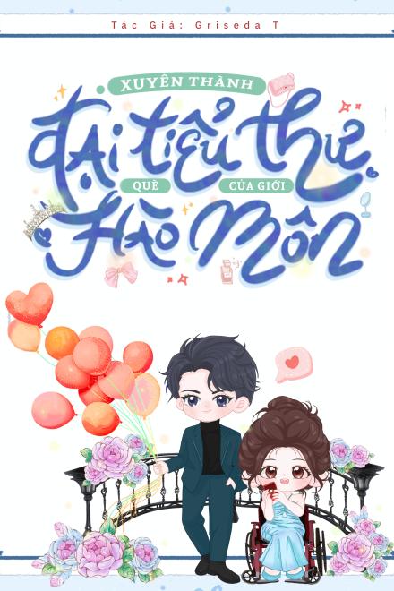 Xuyên Thành Đại Tiểu Thư Què Của Giới Hào Môn