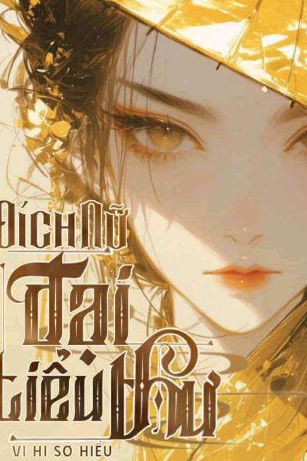 Đích Nữ Đại Tiểu Thư