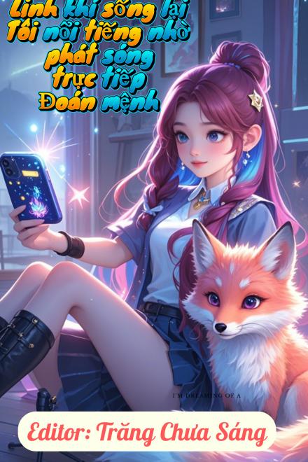 Linh Khí Sống Lại, Tôi Nổi Tiếng Nhờ Phát Sóng Trực Tiếp Đoán Mệnh