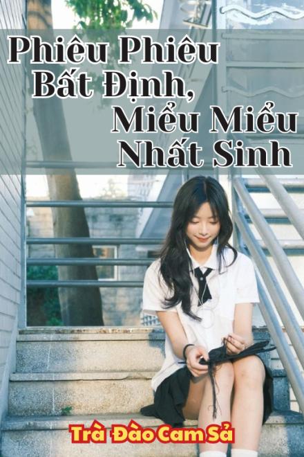 Phiêu Phiêu Bất Định, Miểu Miểu Nhất Sinh