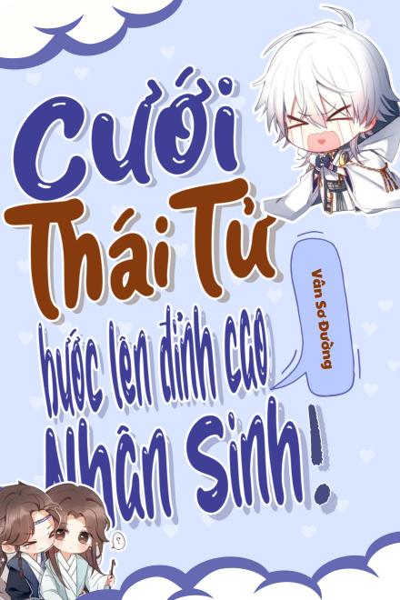 Cưới Thái Tử, Bước Lên Đỉnh Cao Nhân Sinh!