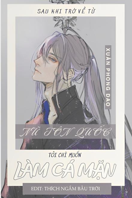 Sau Khi Trở Về Từ Nữ Nhi Quốc, Tôi Chỉ Muốn Làm Cá Mặn