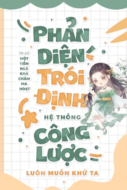 Phản Diện Trói Định Hệ Thống Công Lược Luôn Muốn Khử Ta