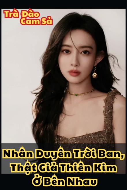 Nhân Duyên Trời Ban, Thật Giả Thiên Kim Ở Bên Nhau