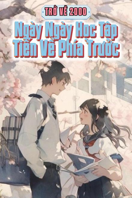 Trở Về Năm 2000, Ngày Ngày Học Tập, Tiến Về Phía Trước