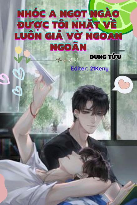 Nhóc A Ngọt Ngào Được Tôi Nhặt Về Luôn Giả Vờ Ngoan Ngoãn