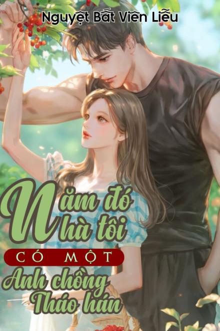 1970: Năm Đó Nhà Tôi Có Một Anh Chồng Tháo Hán