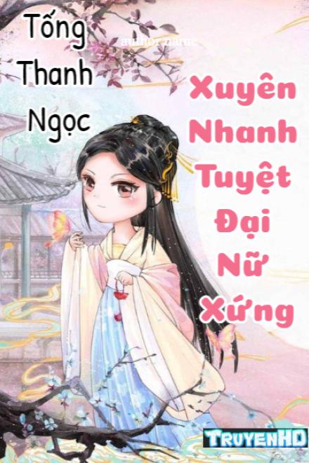 Xuyên Nhanh: Tuyệt Đại Nữ Xứng