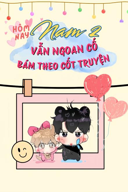 Hôm Nay Nam 2 Vẫn Ngoan Cố Bám Theo Cốt Truyện